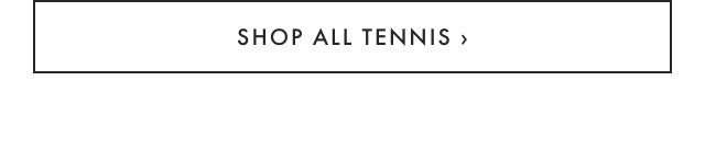 SHOP ALL TENNIS ›