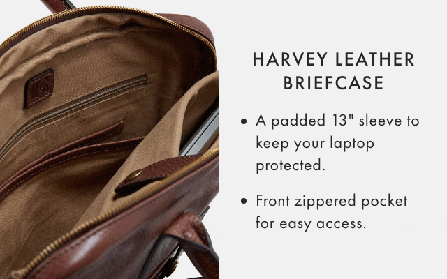 HARVEY LEATHER BRIEFCASE: A padded 13” sleeve to keep your laptop protected - Front zippered pocket for easy access