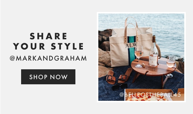 SHARE YOUR STYLE - @MARKANDGRAHAM - FOLLOW US