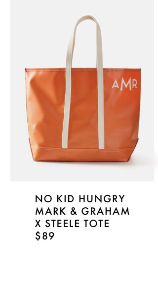 NO KID HUNGRY MARK & GRAHAM X STEELE TOTE - $89