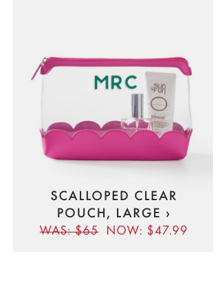 SCALLOPED CLEAR POUCH, LARGE › WAS: $65 NOW: $47.99