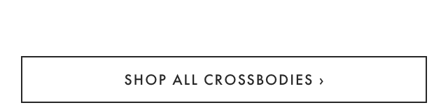 SHOP ALL CROSSBODIES ›