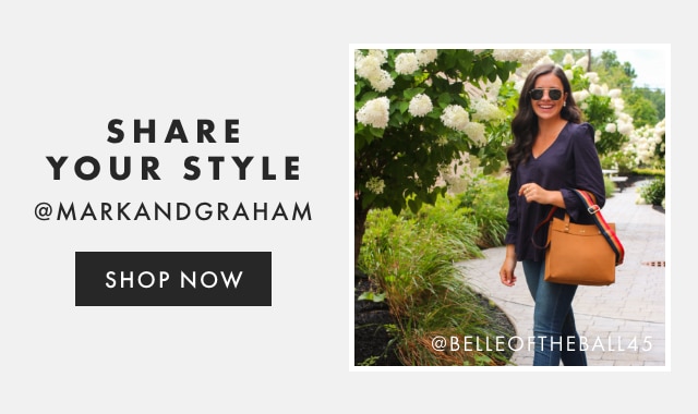 SHARE YOUR STYLE - @MARKANDGRAHAM - FOLLOW US