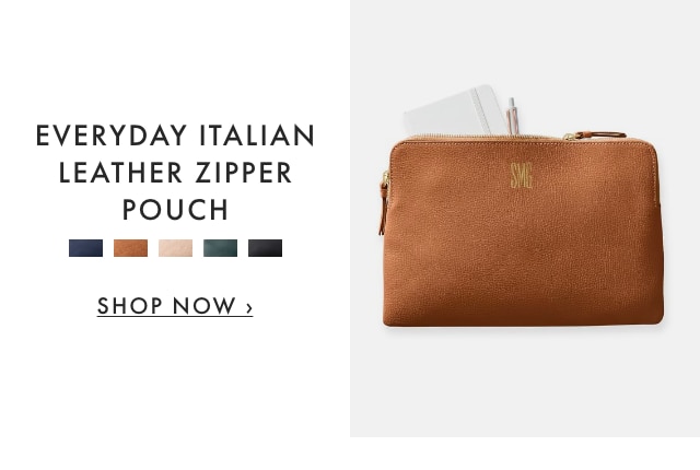 EVERYDAY ITALIAN LEATHER ZIPPER POUCH - SHOP NOW ›