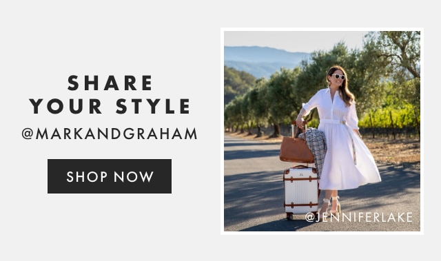 SHARE YOUR STYLE - @MARKANDGRAHAM - FOLLOW US