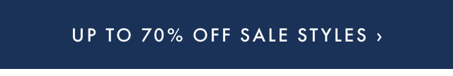 UP TO 70% OFF SALE STYLES ›
