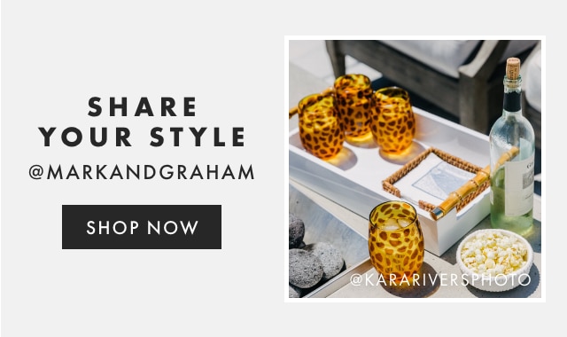 SHARE YOUR STYLE - @MARKANDGRAHAM - SHOP NOW