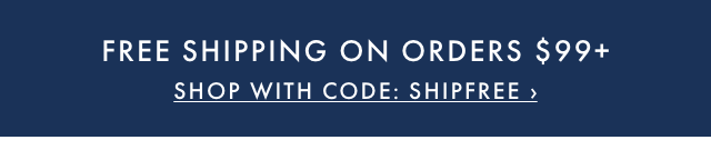 FREE SHIPPING ON ORDERS $99+ - SHOP WITH CODE: SHIPFREE ›