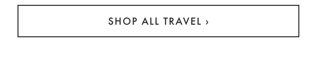 SHOP ALL TRAVEL ›