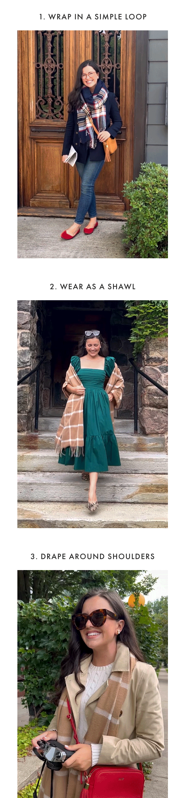 1. WRAP IN A SIMPLE LOOP - 2. WEAR AS A SHAWL - 3. DRAPE AROUND SHOULDERS
