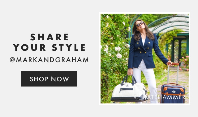 SHARE YOUR STYLE - @MARKANDGRAHAM - FOLLOW US