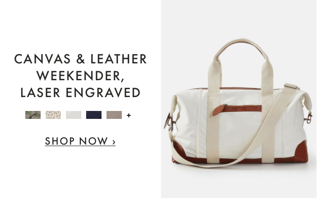 CANVAS & LEATHER WEEKENDER, LASER ENGRAVED - SHOP NOW ›