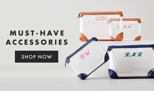 MUST-HAVE ACCESSORIES - SHOP NOW