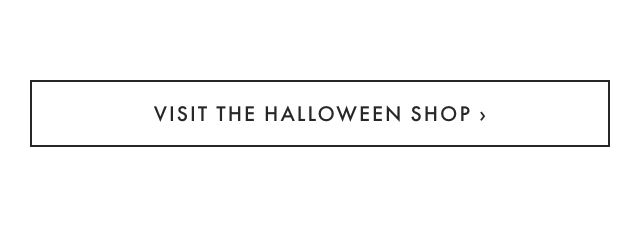 VISIT THE HALLOWEEN SHOP ›