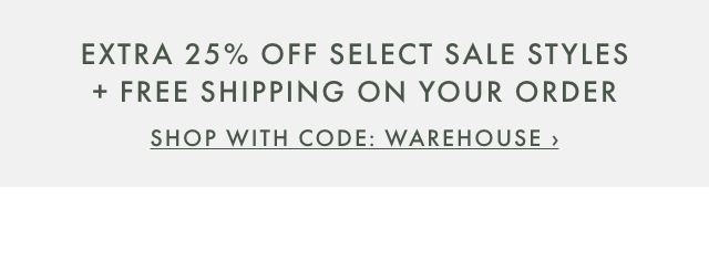 FREE SHIPPING ON ALL ORDERS + EXTRA 25% OFF SELECT SALE STYLES - SHOP WITH CODE: FALLSALE ›