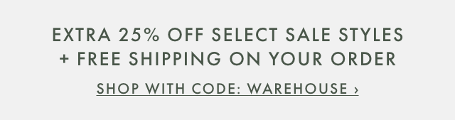 FREE SHIPPING ON ALL ORDERS + EXTRA 25% OFF SELECT SALE STYLES - SHOP WITH CODE: FALLSALE ›