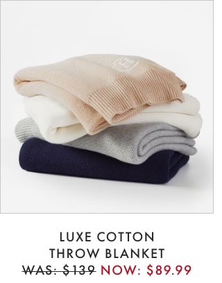 LUXE COTTON THROW BLANKET - WAS: $139 NOW: $89.99