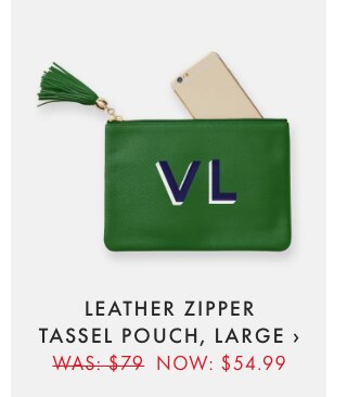 LEATHER ZIPPER TASSEL POUCH, LARGE › WAS: $79 NOW: $54.99