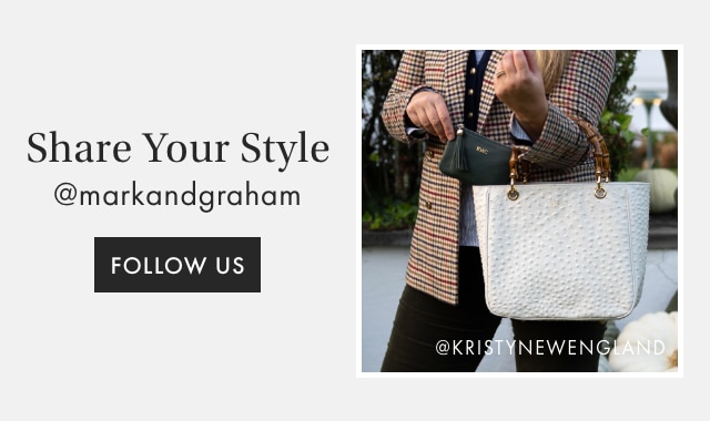 SHARE YOUR STYLE - @MARKANDGRAHAM - FOLLOW US
