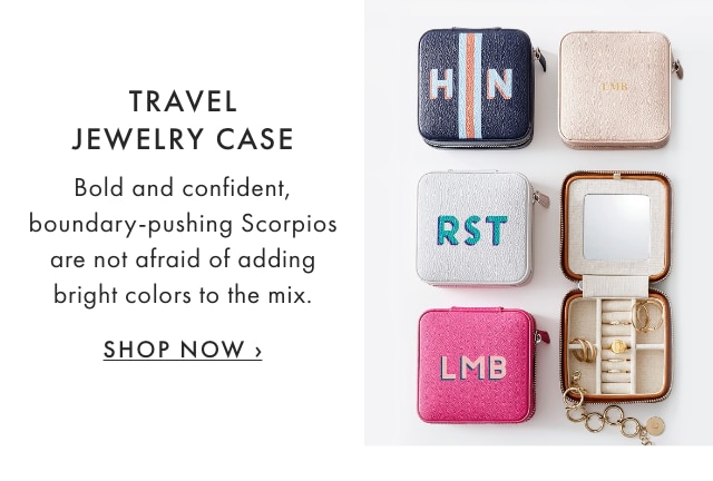 TRAVEL JEWELRY CASE - Bold and confident, boundary-pushing Scorpios are not afraid of adding bright colors to the mix. - SHOP NOW ›
