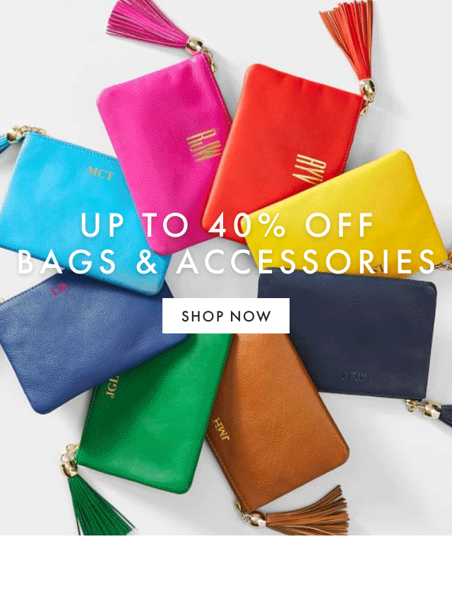 UP TO 40% OFF BAGS & ACCESSORIES - SHOP NOW