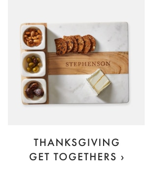 THANKSGIVING GET TOGETHERS ›