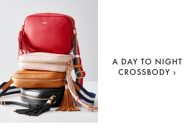 A DAY TO NIGHT CROSSBODY ›