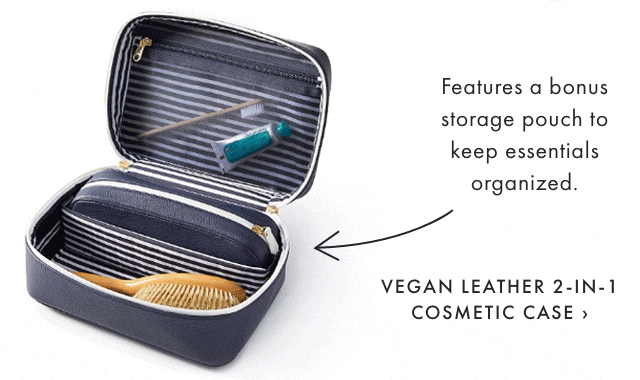 Features a bonus storage pouch to keep essentials organized. - VEGAN LEATHER 2-IN-1 COSMETIC CASE ›