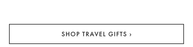 SHOP TRAVEL GIFTS ›