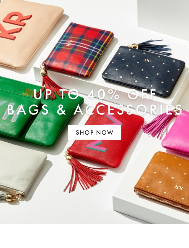 UP TO 40% OFF BAGS & ACCESSORIES - SHOP NOW