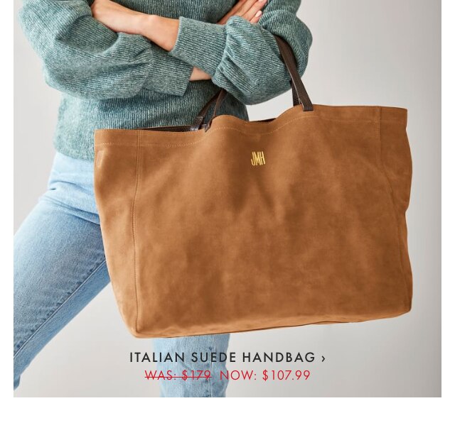 ITALIAN SUEDE HANDBAG › WAS: $179 NOW: $107.99