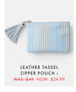 LEATHER TASSEL ZIPPER POUCH › WAS: $49 NOW: $34.99