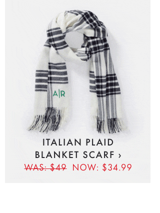 ITALIAN PLAID BLANKET SCARF › WAS: $49 NOW: $34.99