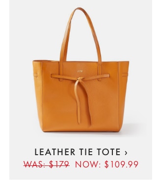 LEATHER TIE TOTE › WAS: $149 NOW: $109.99