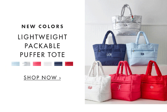 LIGHTWEIGHT PACKABLE PUFFER TOTE - SHOP NOW ›