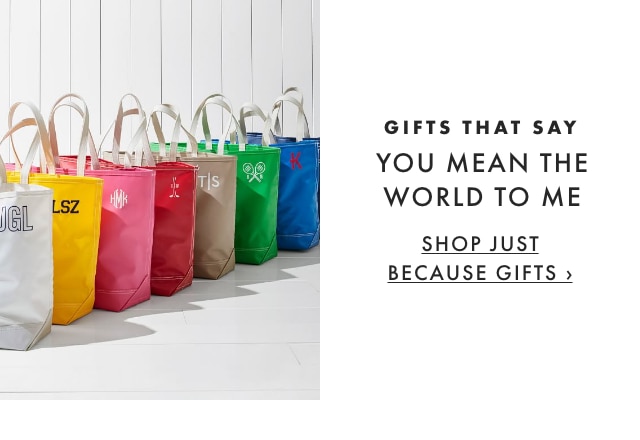 GIFTS THAT SAY: YOU MEAN THE WORLD TO ME - SHOP JUST BECAUSE GIFTS ›