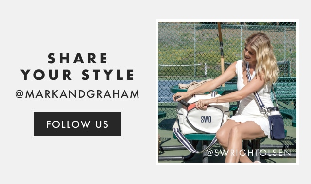SHARE YOUR STYLE - @MARKANDGRAHAM - FOLLOW US
