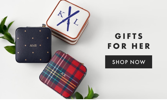 GIFTS FOR HER - SHOP NOW