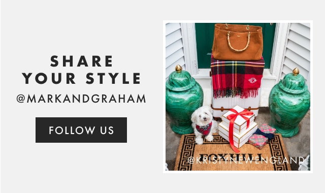 SHARE YOUR STYLE - @MARKANDGRAHAM - FOLLOW US