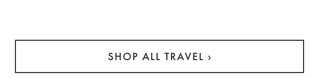 SHOP ALL TRAVEL ›