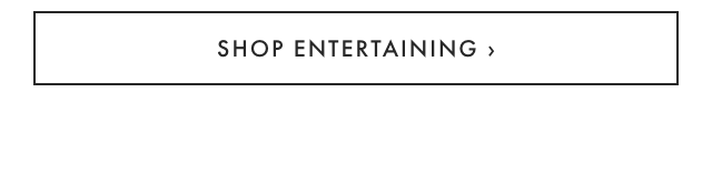 SHOP ENTERTAINING ›