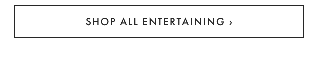 SHOP ALL ENTERTAINING ›