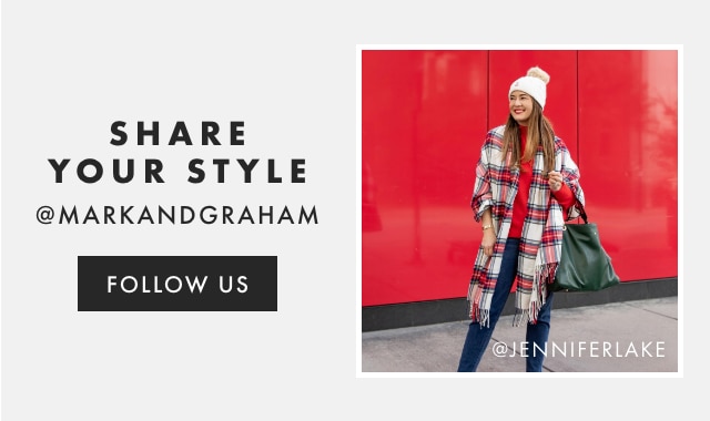 SHARE YOUR STYLE - @MARKANDGRAHAM - FOLLOW US