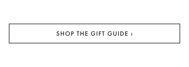 SHOP THE GIFT GUIDE ›
