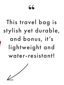 This travel bag is stylish yet durable, and bonus, it’s lightweight and water-resistant!