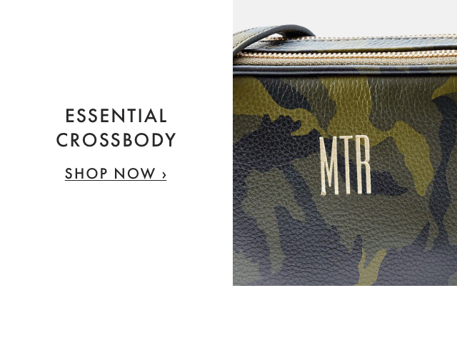 ESSENTIAL CROSSBODY - SHOP NOW ›