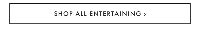 SHOP ALL ENTERTAINING ›