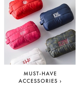 MUST-HAVE ACCESSORIES ›
