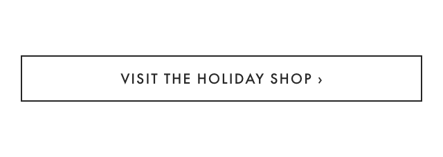 VISIT THE HOLIDAY SHOP ›