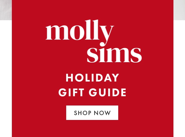 MOLLY SIMS - HOLIDAY GIFT GUIDE - SHOP NOW